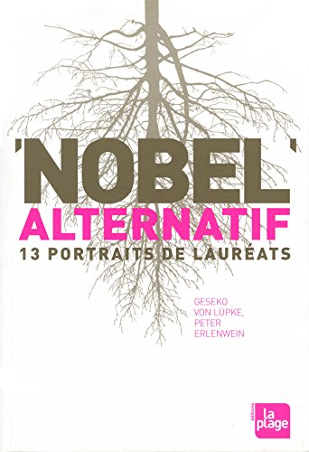Nobel alternatif : 13 portraits de lauréats