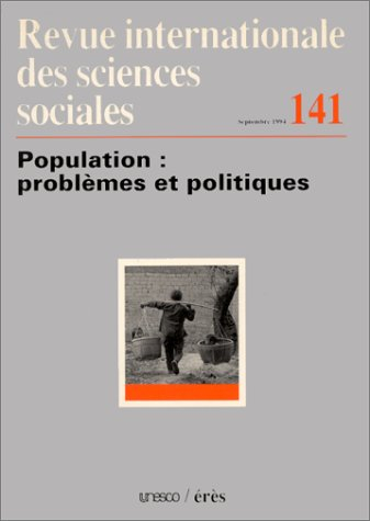 Revue internationale des sciences sociales, n° 141. Population, problèmes et politiques