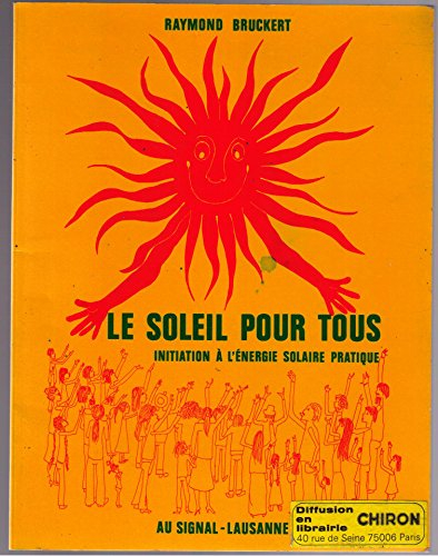 Le Soleil pour tous : initiation à l'énergie solaire pratique