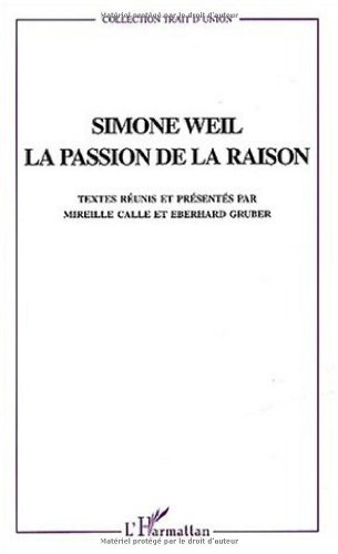 Simone Weil : la passion de la raison