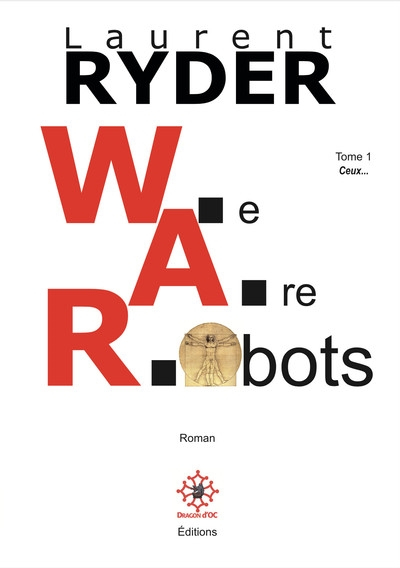 WAR : we are robots. Vol. 1. Ceux... de la terre