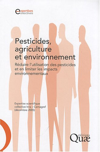 Pesticides, agriculture et environnement : réduire l'utilisation des pesticides et en limiter les im