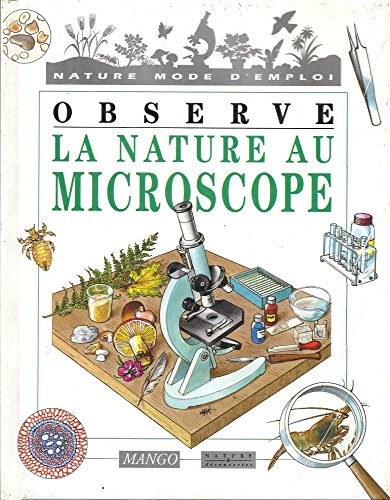 Observe la nature au microscope