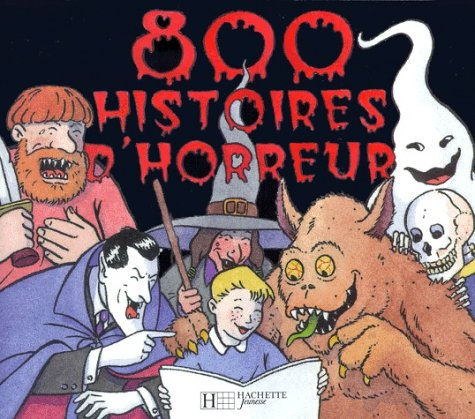 800 histoires drôles. Vol. 3. 800 histoires d'horreur