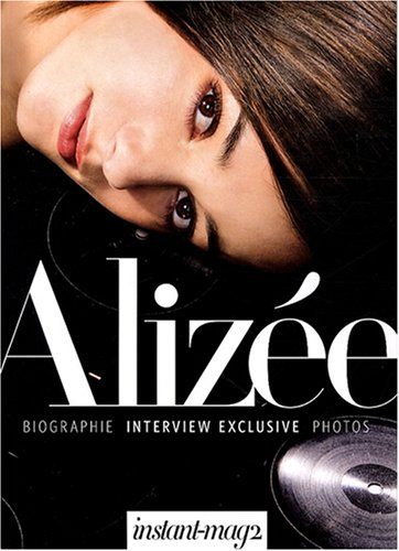 Instant-mag 2. Alizée : biographie, interview exclusive, photos