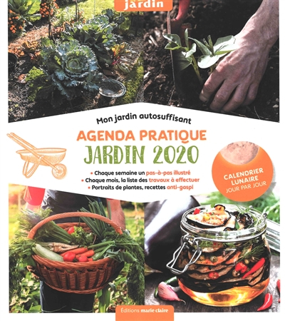 Agenda pratique, jardin 2020 : mon jardin autosuffisant : chaque semaine un pas-à-pas illustré, chaq
