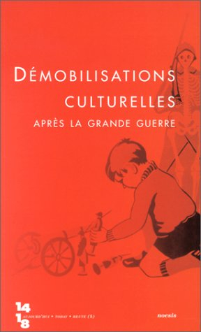 Quatorze-Dix-huit aujourd'hui, n° 5. Démobilisations culturelles après la Grande guerre