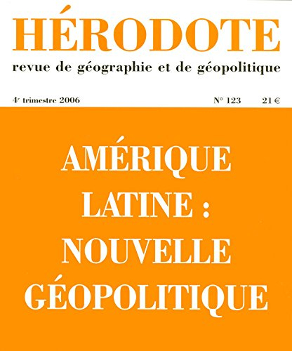 Hérodote, n° 123. Amérique latine : nouvelle géopolitique