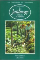 Le Jardinage, travaux et techniques