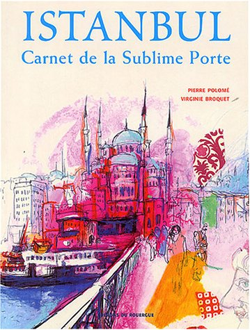Istanbul, carnet de la Sublime Porte