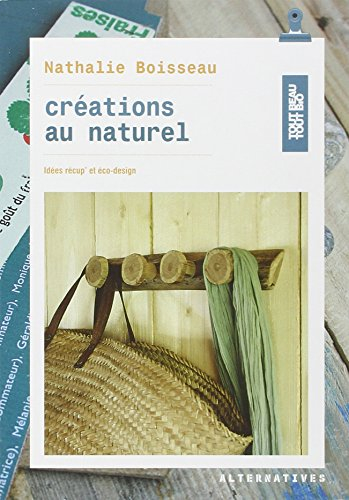 Créations au naturel : idées récup' et éco-design