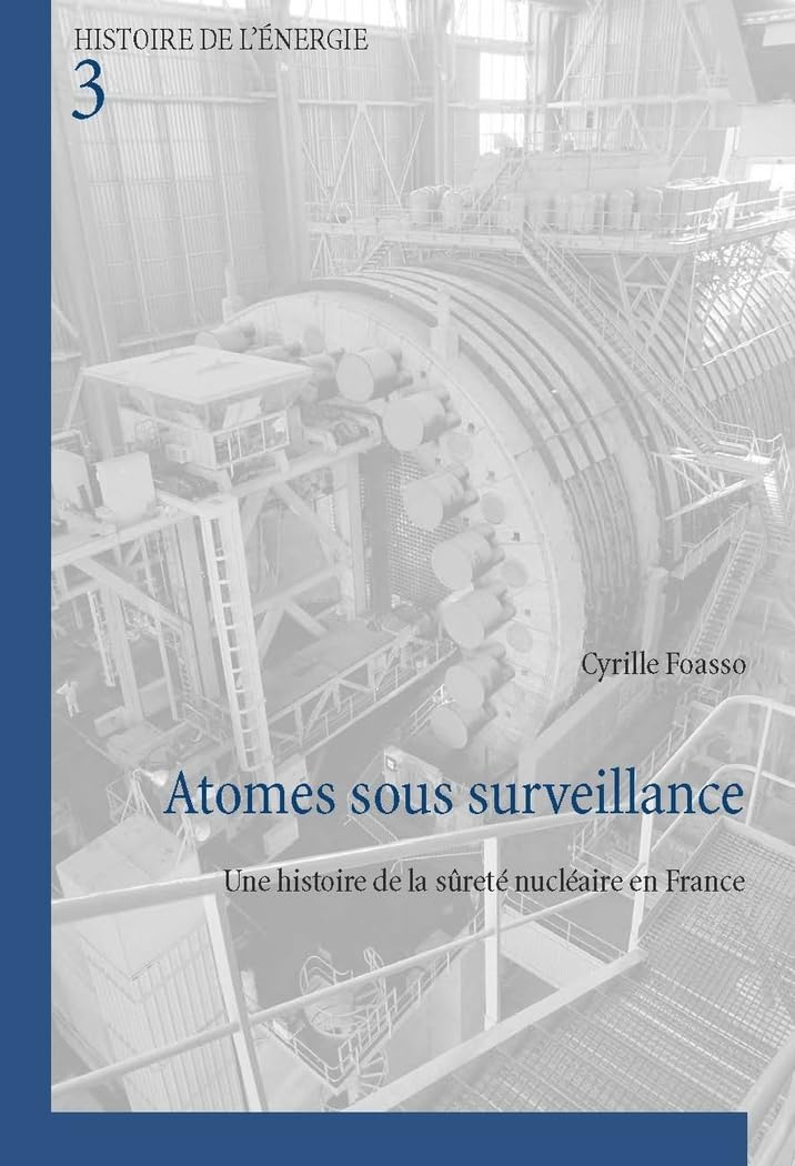 Atomes sous surveillance : une histoire de la sureté nucléaire en France