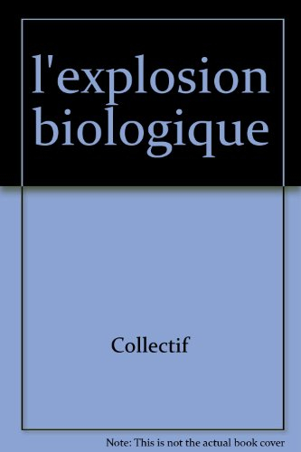 l'explosion biologique: du néant au sur-être?