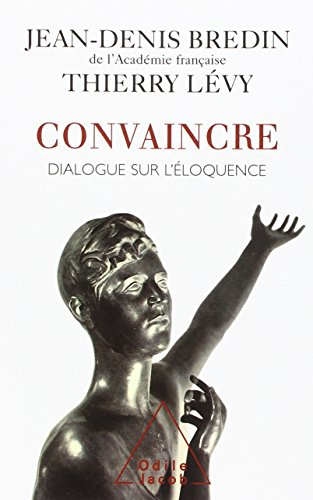 Convaincre : dialogue sur l'éloquence