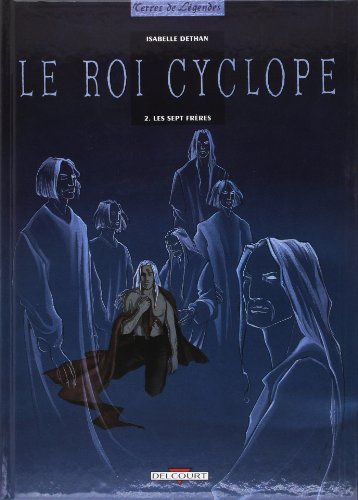 Le roi Cyclope. Vol. 2. Les sept frères