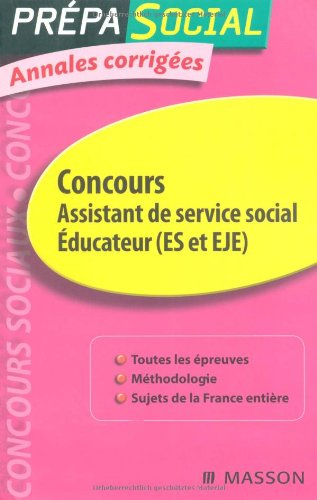 Concours assistant de service social, éducateur (ES et EJE) : annales corrigées