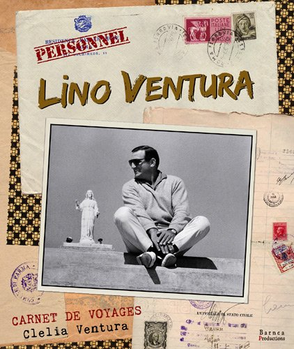 Lino Ventura : carnet de voyages