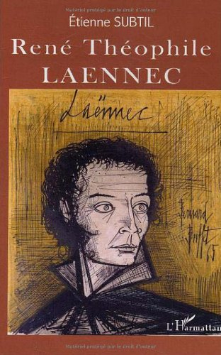 René Théophile Laennec ou La passion du diagnostic exact