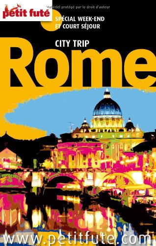 Rome : spécial week-end et court séjour : 2012-2013