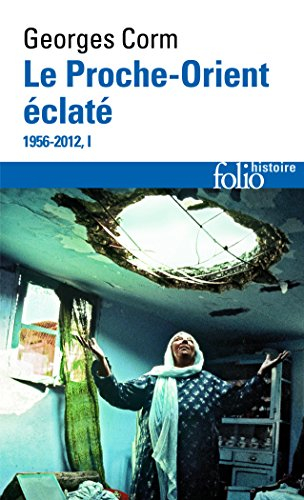 Le Proche-Orient éclaté, 1956-2012. Vol. 1