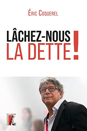 Lâchez-nous la dette !