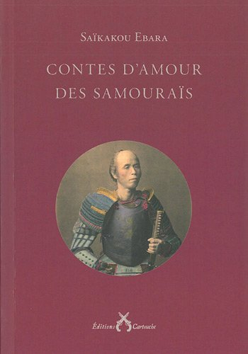 Contes d'amour des samouraïs : XVIIe siècle japonais