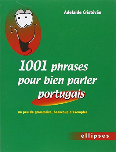1.001 phrases pour bien parler portugais : un peu de grammaire, beaucoup d'exemples