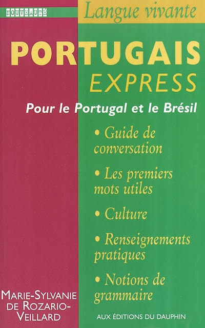Portugais express : pour le Portugal et le Brésil : guide de conversation, les premiers mots utiles,