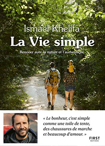 La vie simple : renouer avec la nature, l'authenticité et le lien à l'autre