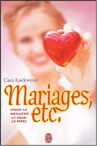 Mariage, etc. : (pour le meilleur et pour le pire)