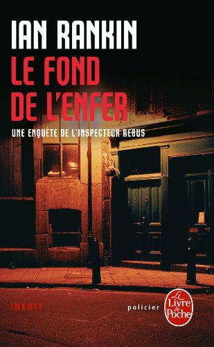 Une enquête de l'inspecteur Rebus. Le fond de l'enfer