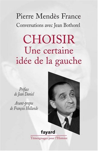 Choisir : une certaine idée de la gauche : conversations avec Jean Bothorel