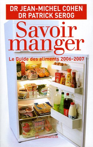 Savoir manger : le guide des aliments 2006-2007