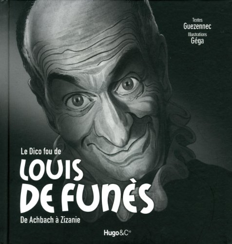 Le dico fou de Louis de Funès : de Achbach à Zizanie