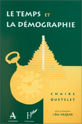 le temps et la démographie: actes du colloque chaire quetelet 1993, louvain-la-neuve, 14-17 septembr