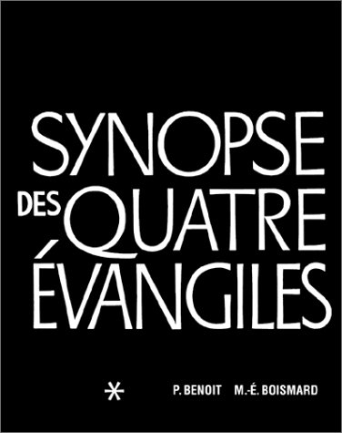 Synopse des quatre Evangiles en français. Vol. 1. Textes, avec parallèles des Apocryphes et des Père