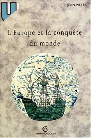 L'Europe et la conquête du monde : XVIe-XVIIIe siècles