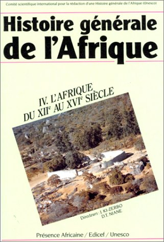 Histoire générale de l'Afrique. Vol. 4. L'Afrique du XIIe au XVIe siècle