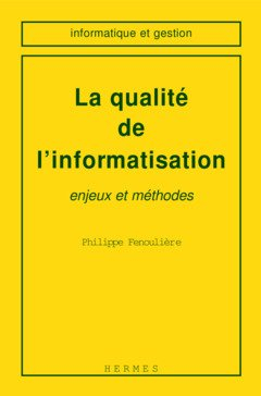 La qualité de l'informatisation : enjeux et méthodes