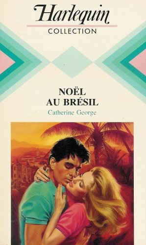 noël au brésil : collection : harlequin collection n, 556