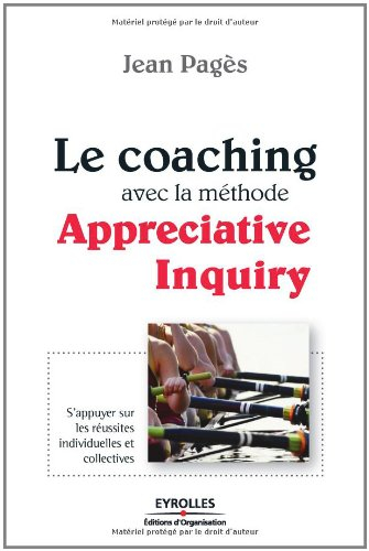 Le coaching avec la méthode Appreciative inquiry : s'appuyer sur les réussites individuelles et coll