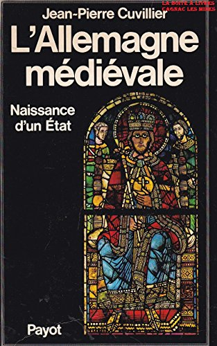 L'Allemagne médiévale. Vol. 1. Naissance d'un état : 8e-13e siècle