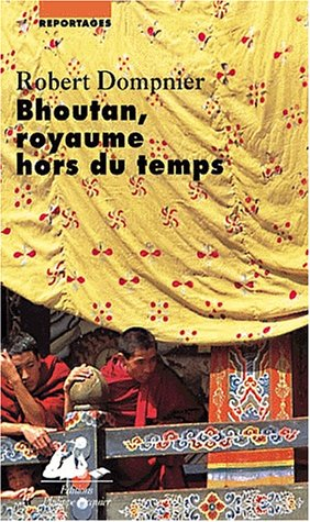 Bhoutan, royaume hors du temps