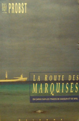 La route des Marquises : sur les traces de Gauguin et de Brel