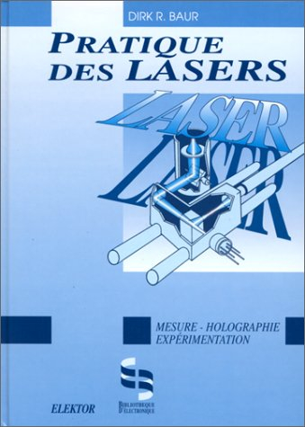 Pratique des lasers : mesure, holographie, expérimentation