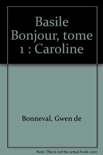 Basile bonjour. Vol. 1. Caroline