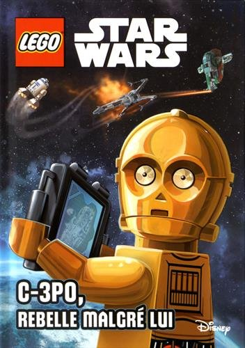 Lego Star Wars. C-3PO, rebelle malgré lui