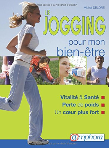 Le jogging pour mon bien-être : vitalité et santé, perte de poids, un coeur plus fort