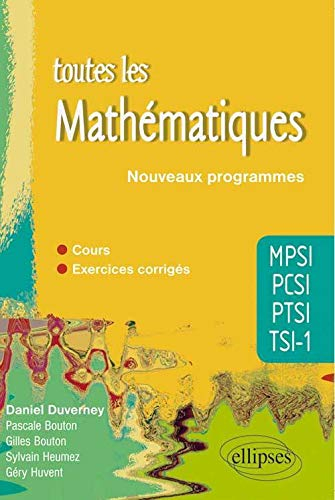 Toutes les mathématiques MPSI, PCSI, PTSI, TSI-1 : cours, exercices corrigés