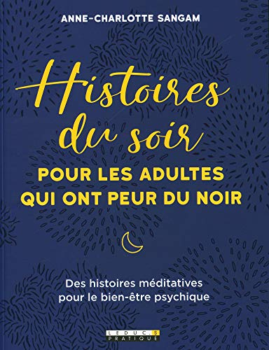 Histoires du soir pour les adultes qui ont peur du noir : des histoires méditatives pour le bien-êtr